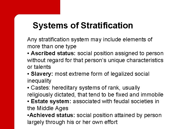 Systems of Stratification Any stratification system may include elements of more than one type