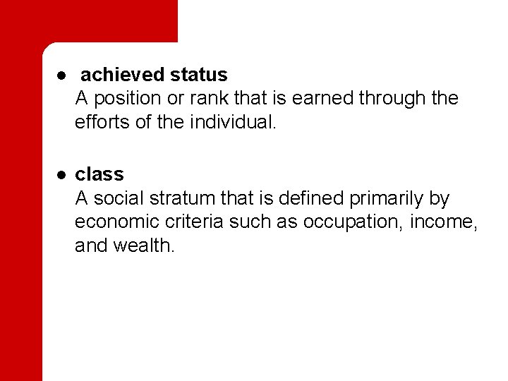 l achieved status A position or rank that is earned through the efforts of