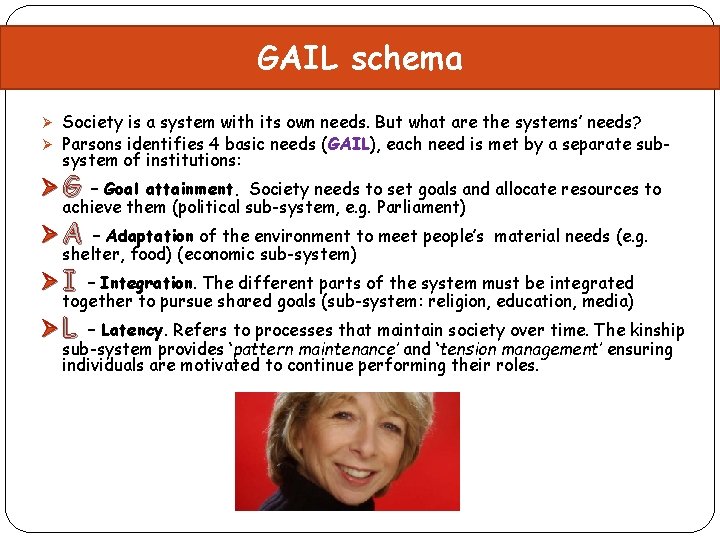 GAIL schema Ø Society is a system with its own needs. But what are