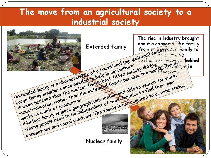 The move from an agricultural society to a industrial society The rise in industry