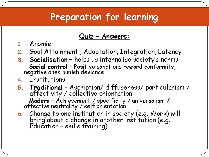 Preparation for learning 1. 2. 3. 4. 5. 6. Quiz – Answers: Anomie Goal