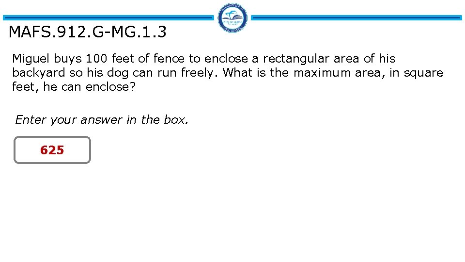 MAFS. 912. G-MG. 1. 3 Miguel buys 100 feet of fence to enclose a
