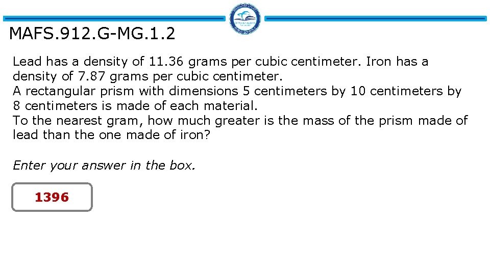 MAFS. 912. G-MG. 1. 2 Lead has a density of 11. 36 grams per