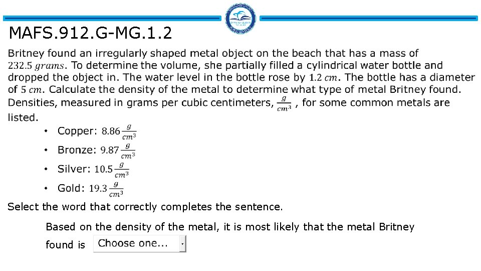 MAFS. 912. G-MG. 1. 2 Select the word that correctly completes the sentence. Based