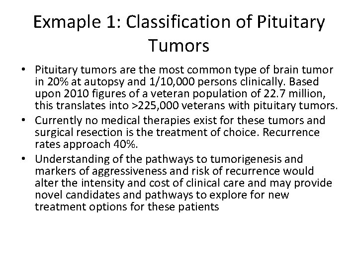Exmaple 1: Classification of Pituitary Tumors • Pituitary tumors are the most common type