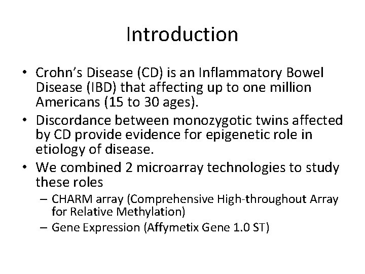 Introduction • Crohn’s Disease (CD) is an Inflammatory Bowel Disease (IBD) that affecting up