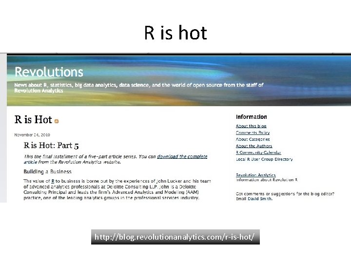 R is hot http: //blog. revolutionanalytics. com/r-is-hot/ 