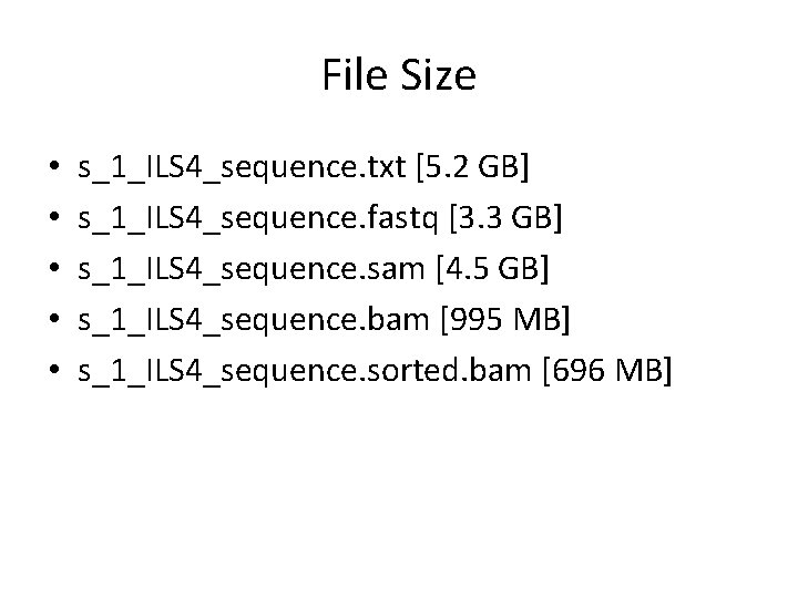 File Size • • • s_1_ILS 4_sequence. txt [5. 2 GB] s_1_ILS 4_sequence. fastq