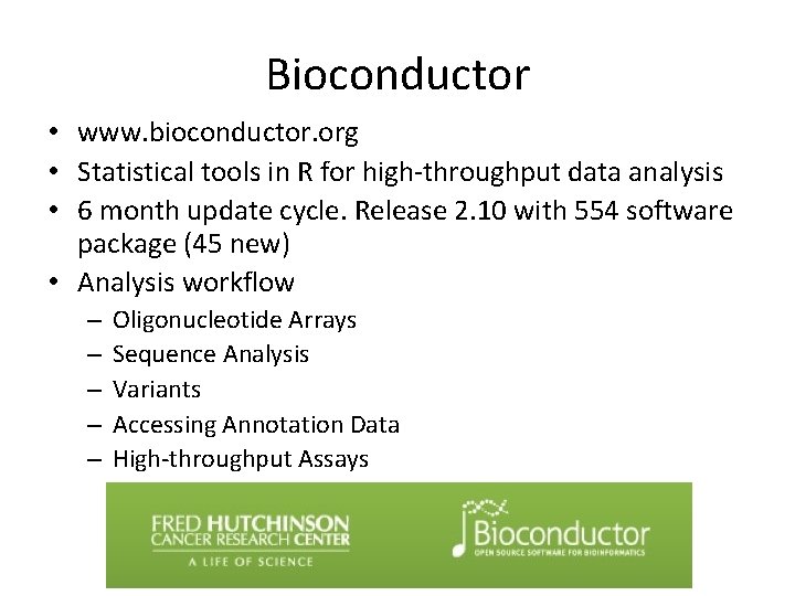 Bioconductor • www. bioconductor. org • Statistical tools in R for high-throughput data analysis