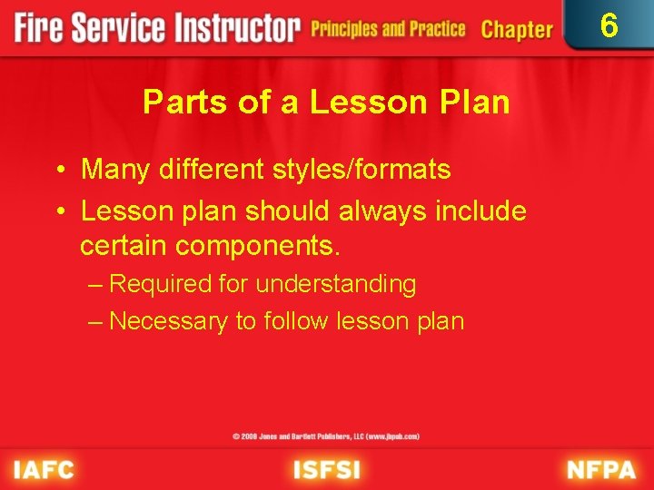 6 Parts of a Lesson Plan • Many different styles/formats • Lesson plan should