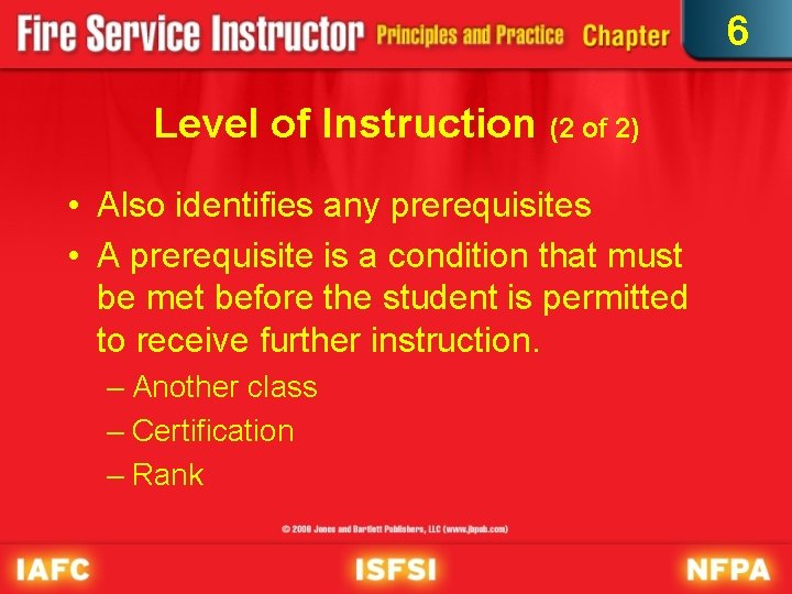 6 Level of Instruction (2 of 2) • Also identifies any prerequisites • A