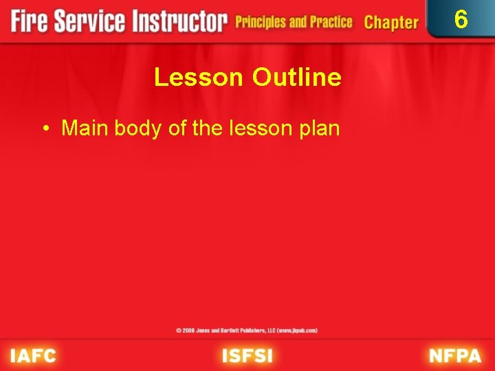 6 Lesson Outline • Main body of the lesson plan 