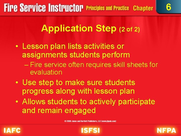 6 Application Step (2 of 2) • Lesson plan lists activities or assignments students