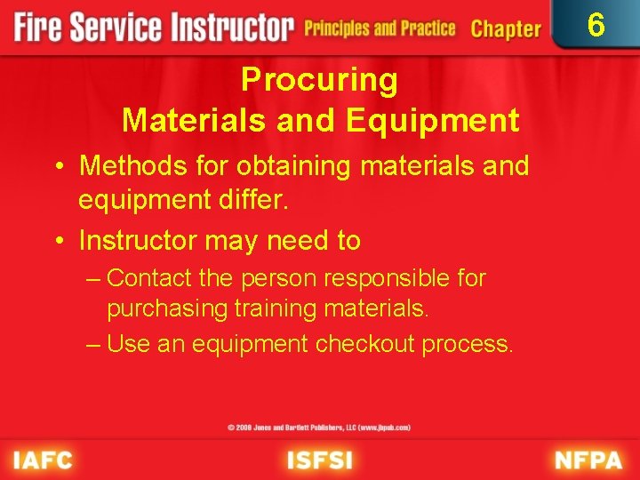 6 Procuring Materials and Equipment • Methods for obtaining materials and equipment differ. •