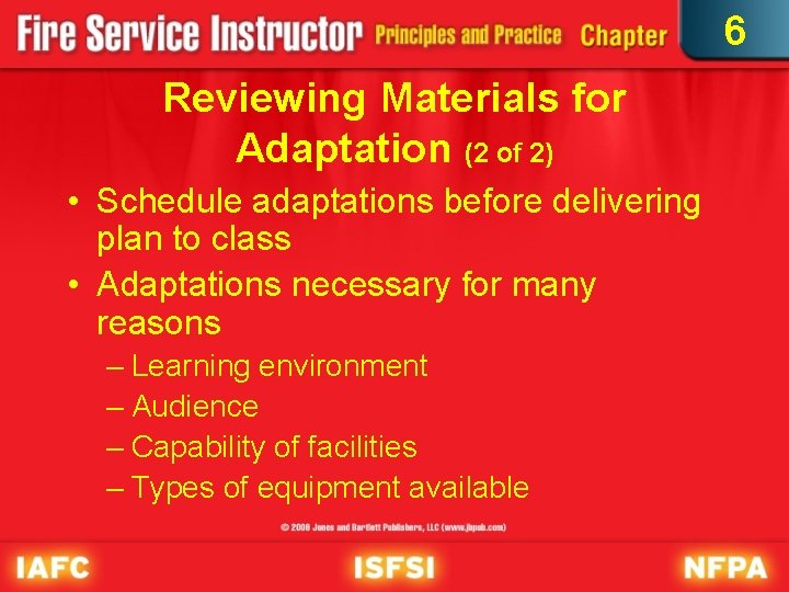 6 Reviewing Materials for Adaptation (2 of 2) • Schedule adaptations before delivering plan
