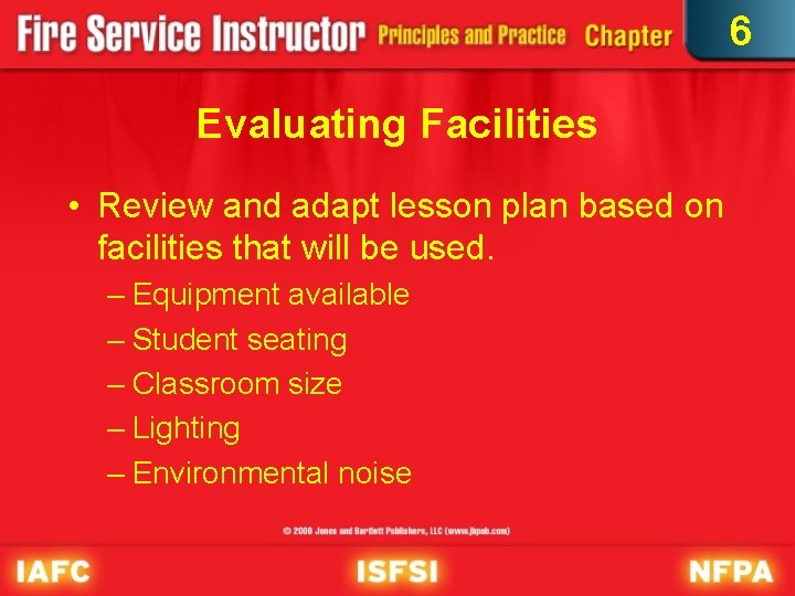 6 Evaluating Facilities • Review and adapt lesson plan based on facilities that will