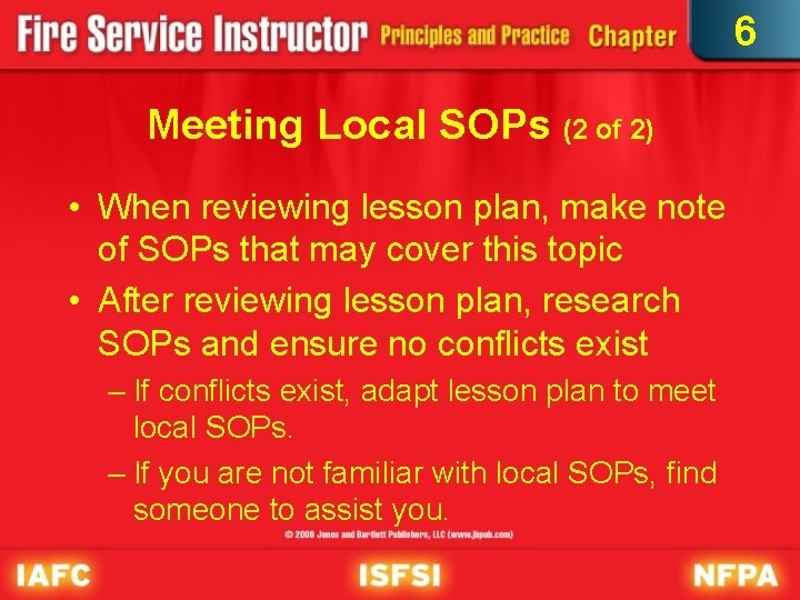 6 Meeting Local SOPs (2 of 2) • When reviewing lesson plan, make note