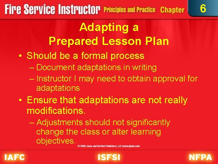 6 Adapting a Prepared Lesson Plan • Should be a formal process – Document