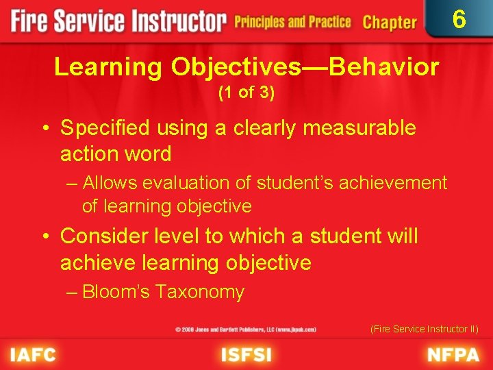 6 Learning Objectives—Behavior (1 of 3) • Specified using a clearly measurable action word