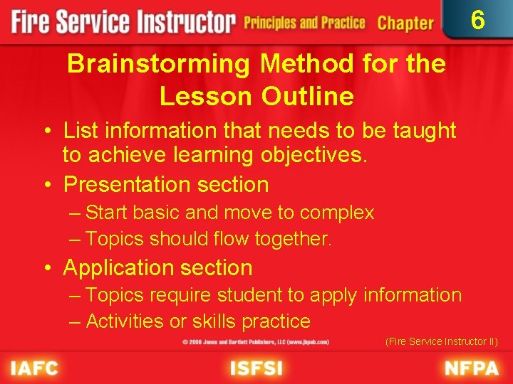 6 Brainstorming Method for the Lesson Outline • List information that needs to be
