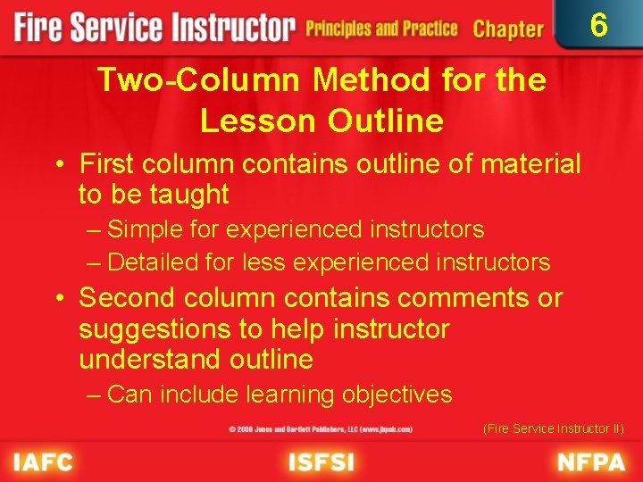 6 Two-Column Method for the Lesson Outline • First column contains outline of material