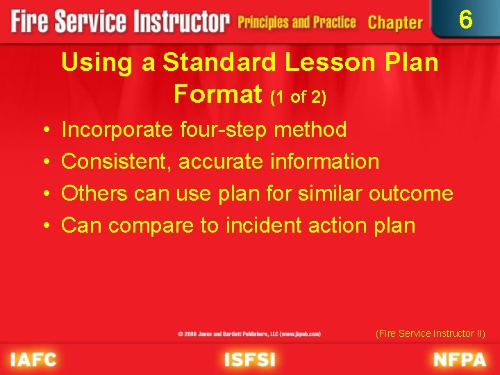 6 Using a Standard Lesson Plan Format (1 of 2) • • Incorporate four-step