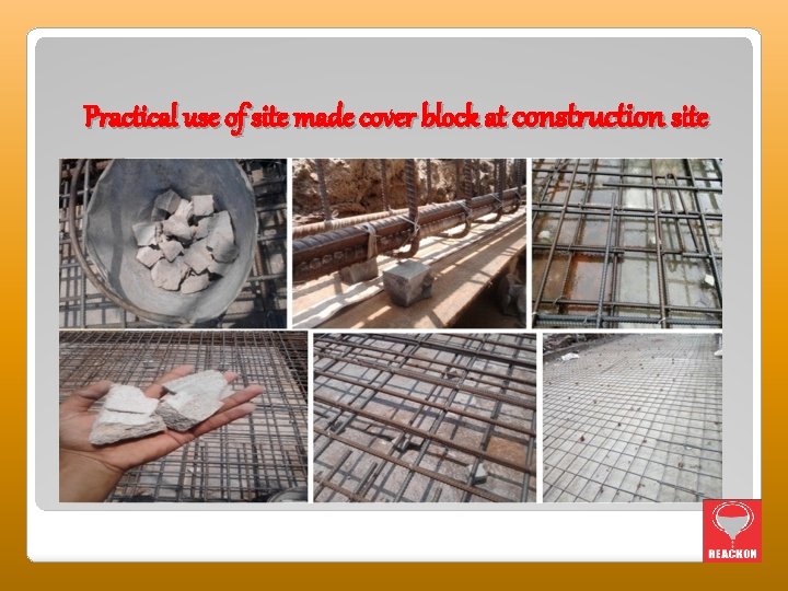 Practical use of site made cover block at construction site 