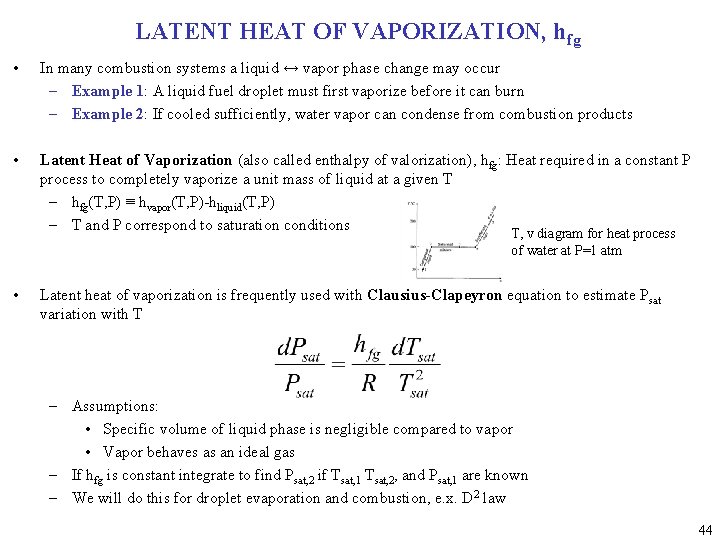 LATENT HEAT OF VAPORIZATION, hfg • In many combustion systems a liquid ↔ vapor