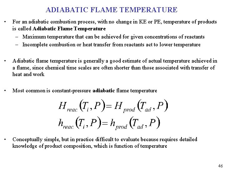 ADIABATIC FLAME TEMPERATURE • For an adiabatic combustion process, with no change in KE