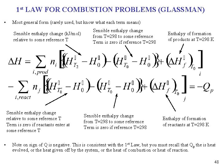 1 st LAW FOR COMBUSTION PROBLEMS (GLASSMAN) • Most general form (rarely used, but