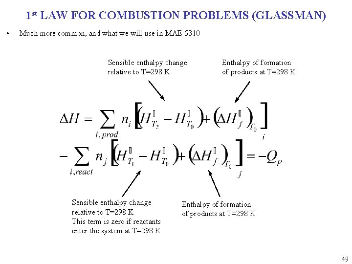 1 st LAW FOR COMBUSTION PROBLEMS (GLASSMAN) • Much more common, and what we