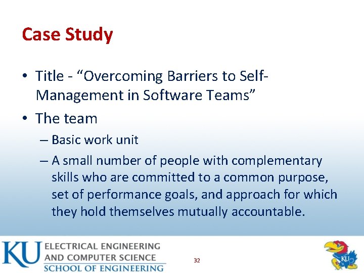 Case Study • Title - “Overcoming Barriers to Self. Management in Software Teams” •