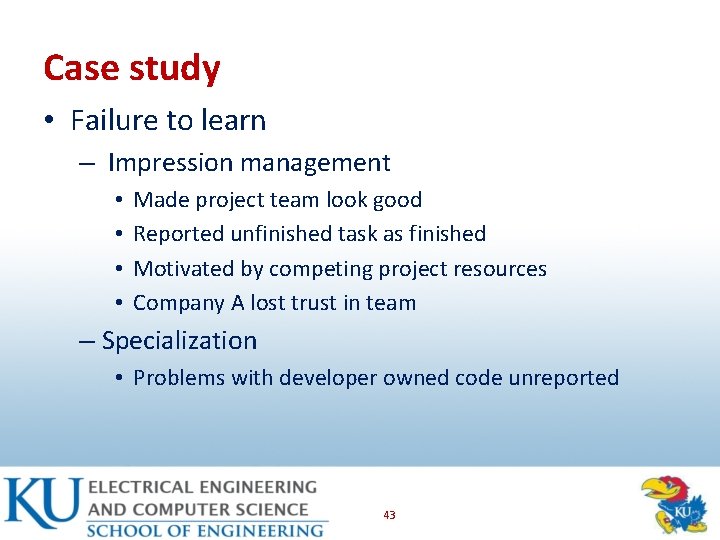 Case study • Failure to learn – Impression management • • Made project team