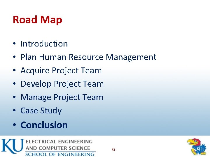 Road Map • • • Introduction Plan Human Resource Management Acquire Project Team Develop