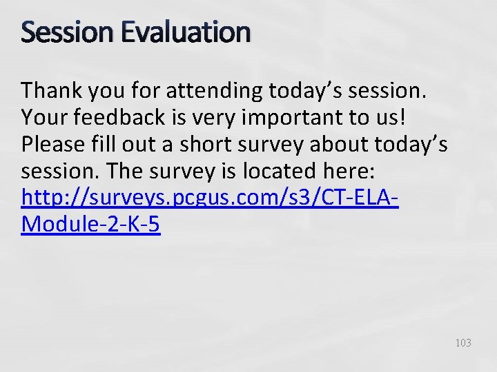 Session Evaluation Thank you for attending today’s session. Your feedback is very important to