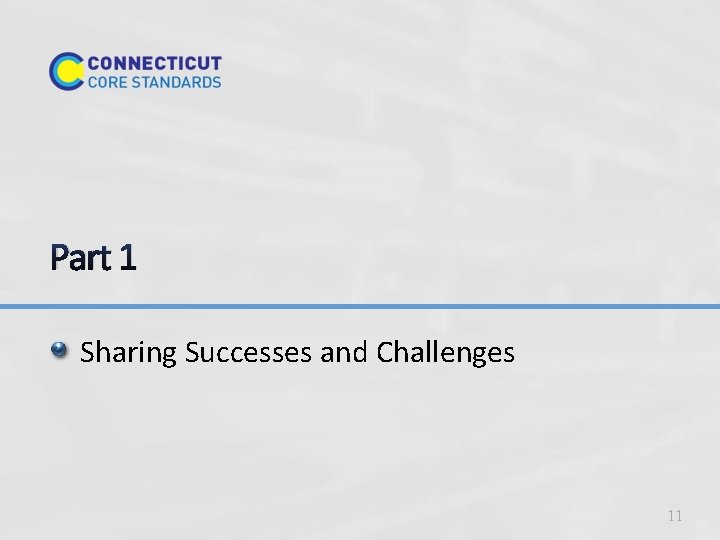 Part 1 Sharing Successes and Challenges 11 