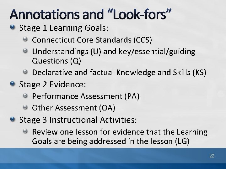 Annotations and “Look-fors” Stage 1 Learning Goals: Connecticut Core Standards (CCS) Understandings (U) and