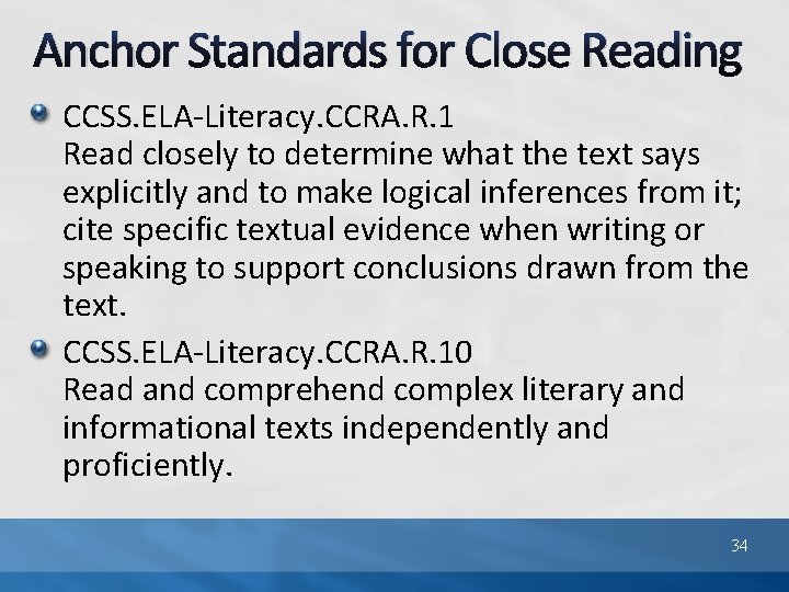 Anchor Standards for Close Reading CCSS. ELA-Literacy. CCRA. R. 1 Read closely to determine