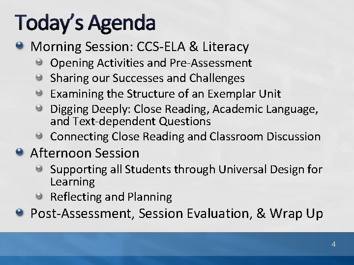 Today’s Agenda Morning Session: CCS-ELA & Literacy Opening Activities and Pre-Assessment Sharing our Successes
