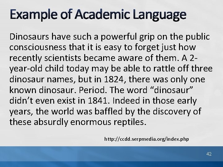 Example of Academic Language Dinosaurs have such a powerful grip on the public consciousness