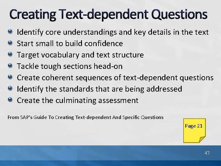 Creating Text-dependent Questions Identify core understandings and key details in the text Start small