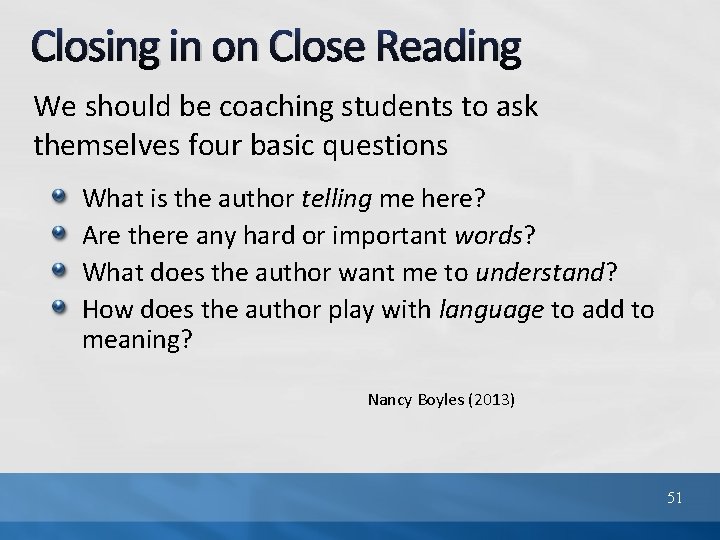 Closing in on Close Reading We should be coaching students to ask themselves four