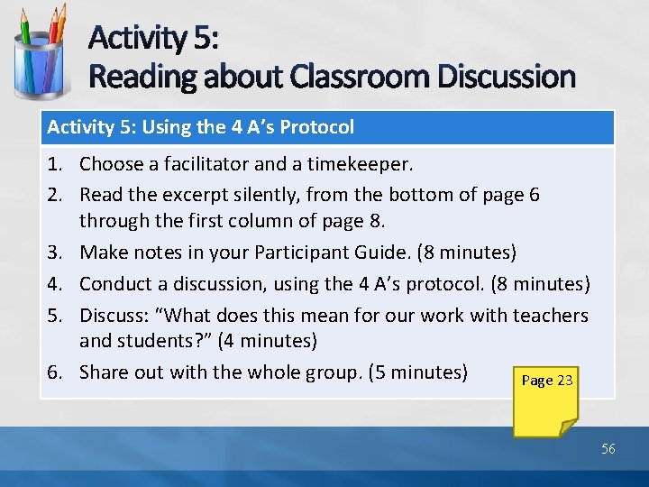 Activity 5: Reading about Classroom Discussion Activity 5: Using the 4 A’s Protocol 1.