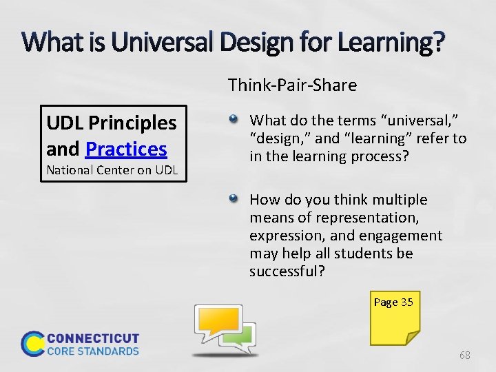 What is Universal Design for Learning? Think-Pair-Share UDL Principles and Practices National Center on