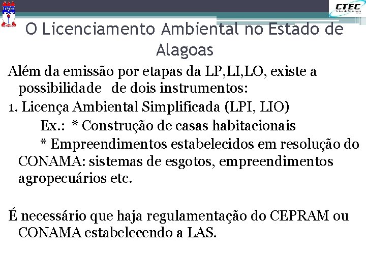O Licenciamento Ambiental no Estado de Alagoas Além da emissão por etapas da LP,