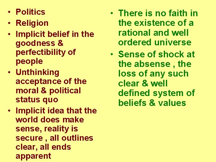  • Politics • Religion • Implicit belief in the goodness & perfectibility of