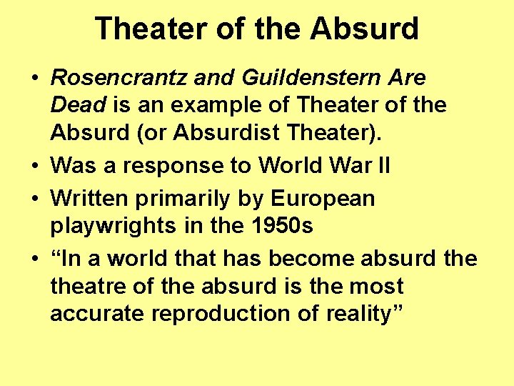 Theater of the Absurd • Rosencrantz and Guildenstern Are Dead is an example of
