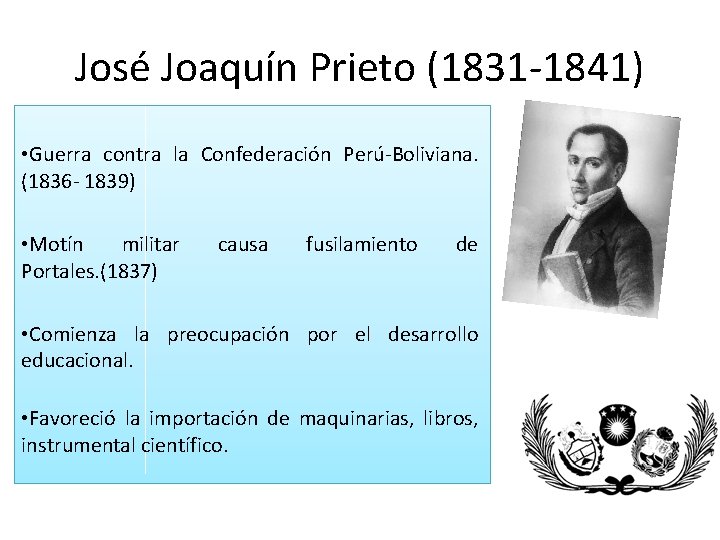 José Joaquín Prieto (1831 -1841) • Guerra contra la Confederación Perú-Boliviana. (1836 - 1839)