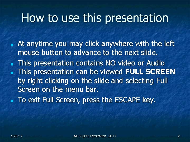How to use this presentation ■ ■ At anytime you may click anywhere with
