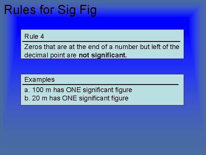 Rules for Sig Fig Rule 4 Zeros that are at the end of a